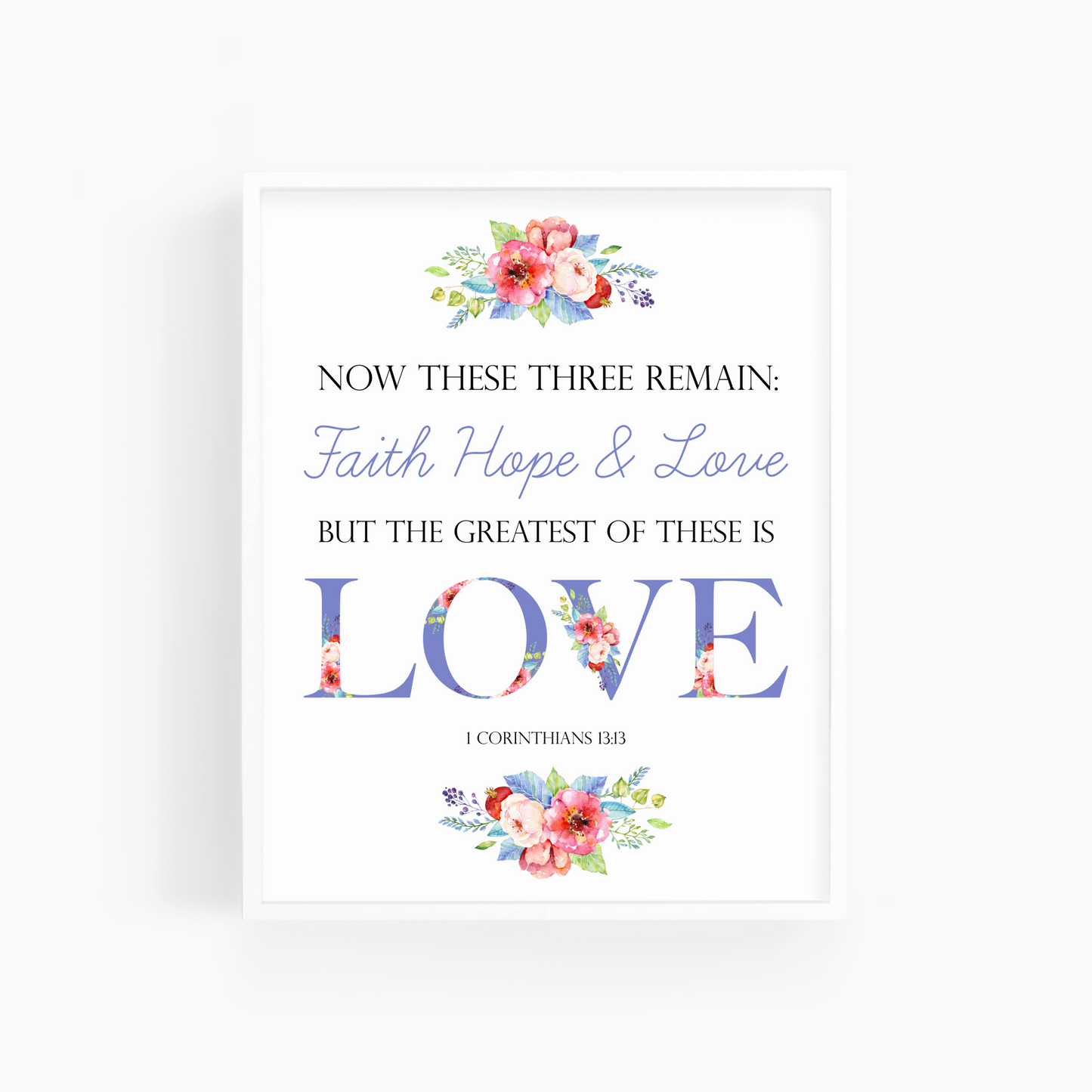 1 Corinthians 13:13 | Love Bouquets | Bible Verse Art Print
