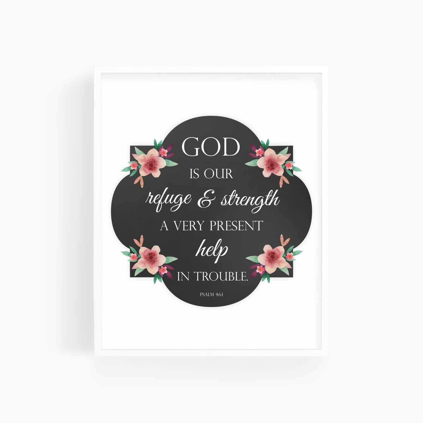 Psalm 46:1 | Floral and Chalkboard | Bible Verse Art Print
